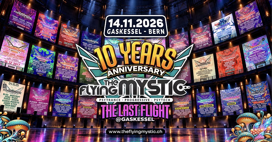 The Flying Mystic – 10 Years Anniversary, The Last Flight, 14.11.2026 im Gaskessel Bern